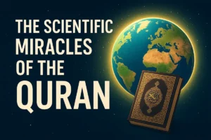 The Scientific Miracles of the Qur’an